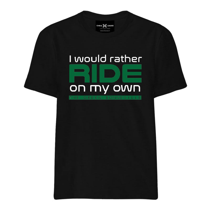 I Would Rather Ride On My Own T-Shirt